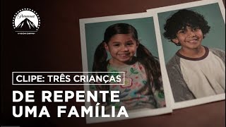 De Repente Uma Família | Clipe: Três Crianças | LEG | Paramount Brasil