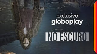 No Escuro | Exclusivo Globoplay