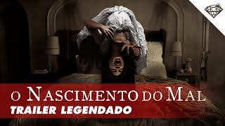 O NASCIMENTO DO MAL | Trailer Legendado