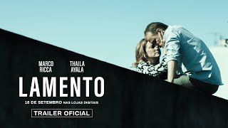 Lamento | Trailer Oficial | Marco Ricca e Thaila Ayala | Drama Nacional