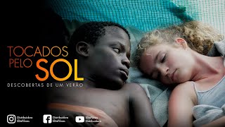 Tocados Pelo Sol | Trailer Oficial