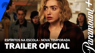 Espíritos Na Escola | Nova Temporada Trailer Oficial | Paramount Plus Brasil