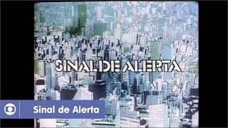 Sinal de Alerta: relembre a abertura