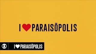 I Love Paraisópolis: abertura da novela da Globo das sete; veja