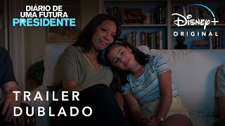 Diário de Uma Futura Presidente | Trailer Oficial Dublado | Disney+