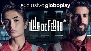 Ilha de Ferro | Nova série exclusiva Globoplay