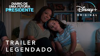 Diário de Uma Futura Presidente | Trailer Oficial Legendado | Disney+