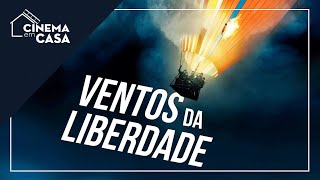 Ventos da Liberdade - Trailer // Sessão Cinema Em Casa