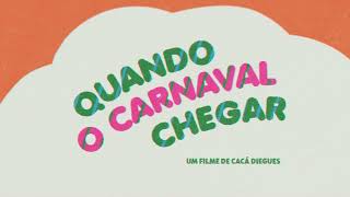 Quando o Carnaval Chegar | Documentário | Globoplay