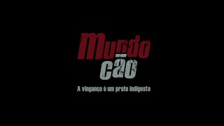 Mundo Cão - Trailer Oficial