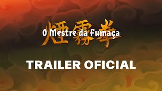 O Mestre da Fumaça - Trailer Oficial