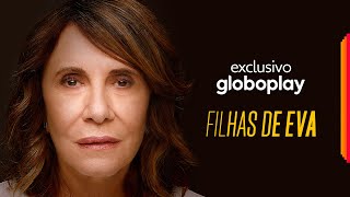 Filhas de Eva | Exclusivo Globoplay