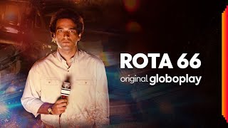 Rota 66: A Polícia Que Mata | Série Original Globoplay