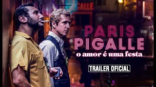 PARIS PIGALLE - O AMOR É UMA FESTA | Trailer Oficial