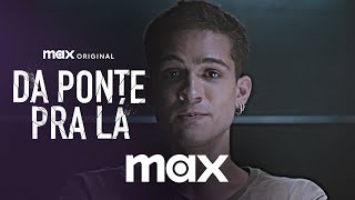 Do Lado de Lá | Da Ponte Pra Lá | Max