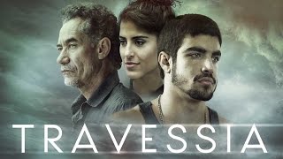 TRAVESSIA - TRAILER OFICIAL | CHICO DIAZ, CAIO CASTRO E CAMILLA CAMARGO #O2Play